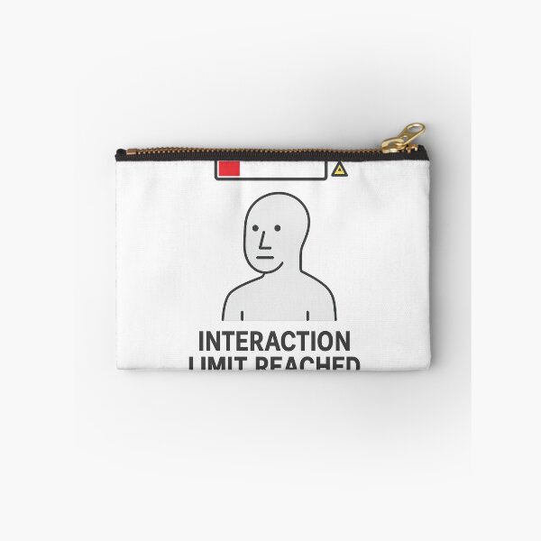 Item preview, Interaction Limit Reached – NPC Meme designed and sold by NPCDegen.