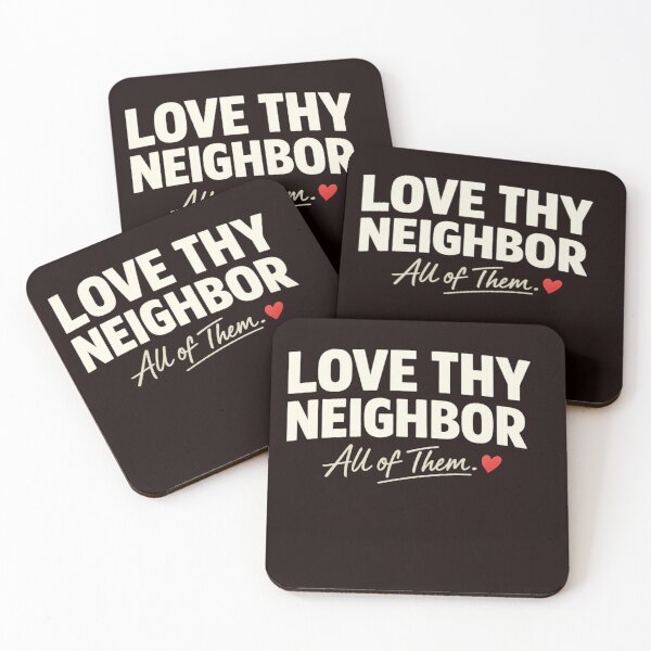 Item preview, “Love Thy Neighbor – All of Them” designed and sold by FrameFlow.