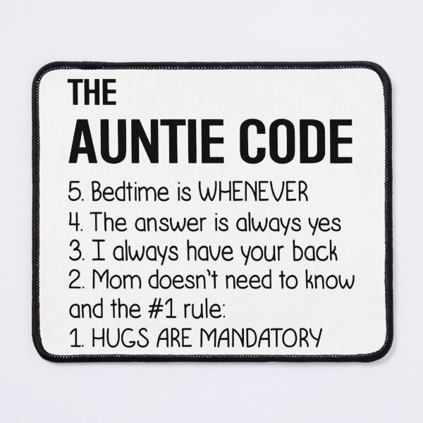 Item preview, The Auntie Code Bedtime Is Whenever, The Answer Is Always Yes.I Always Have Your Back Mom Does Not Need To Know And The # 1 Rule. Hugs Are Mandatory designed and sold by karmastore.