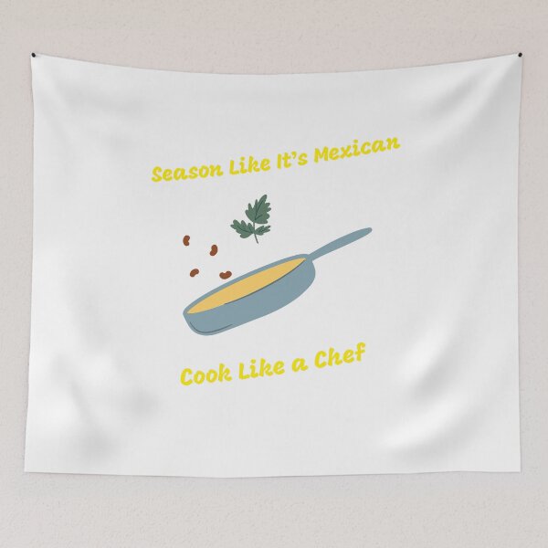 Item preview, Season like It's Mexican, Cook Like A Chef Cooking Methods designed and sold by Shapesiverse.