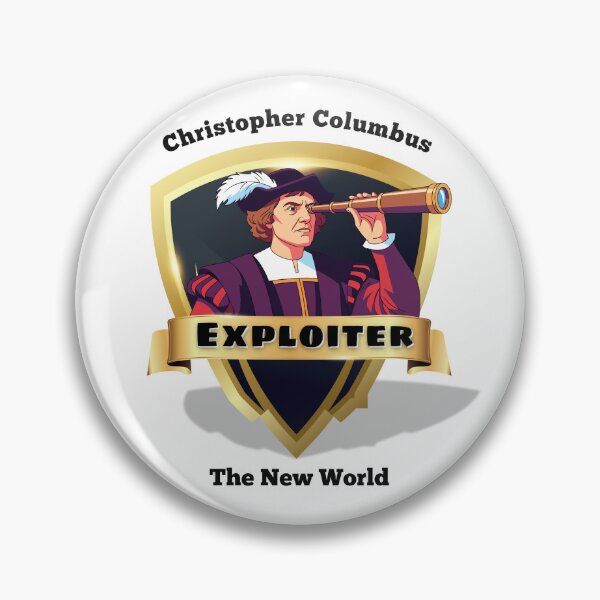 Item preview, Christopher Columbus - Exploiter The New World, history meme designed and sold by THMKagutsuchi.