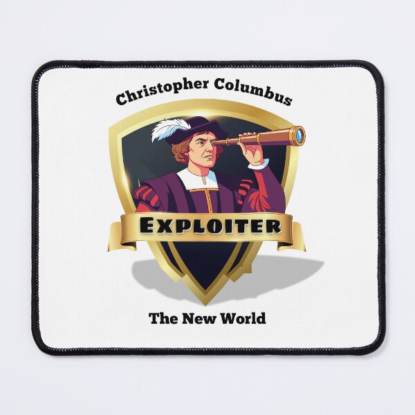 Item preview, Christopher Columbus - Exploiter The New World, history meme designed and sold by THMKagutsuchi.