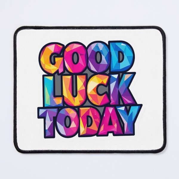 Item preview, Good Luck Today 6 designed and sold by Tom-Johnson.