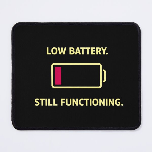 Item preview, Low Battery Still Functioning – Funny Low Energy Humor Design designed and sold by AdicretorDesign.
