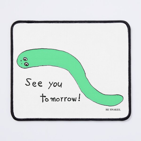 Item preview, Hi SNAKEE.see you tomorrow! designed and sold by YA sisters.