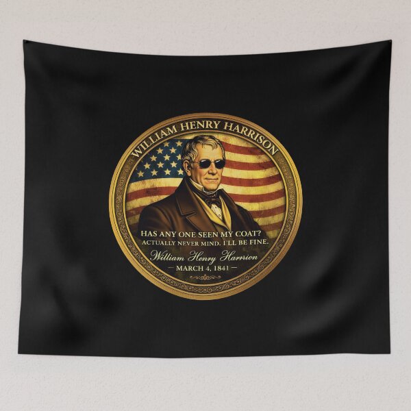 Item preview, Has Anyone seen My Coat William Henry Harrison designed and sold by gear-posters.