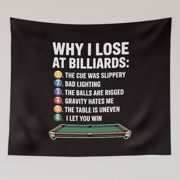 Item preview, Why I Lose at Billiards – Funny Pool Player Meme Joke designed and sold by Redgiant87x.