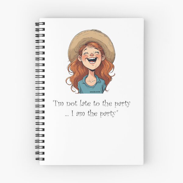 Item preview, "I’m not late to the party ... I am the party." - Heather @ spunkyZeST designed and sold by spunkyZeST.