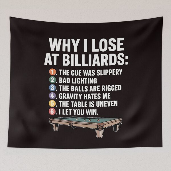 Item preview, Why I Lose at Billiards – Snooker and Pool Humor Meme designed and sold by Redgiant87x.