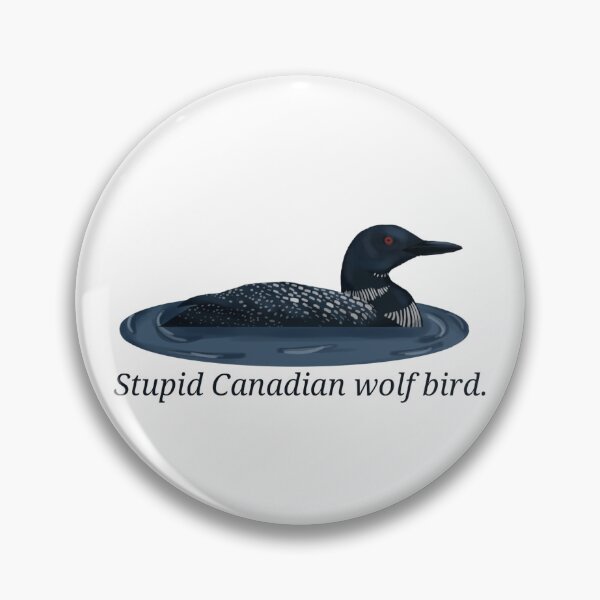 Item preview, Heated Rivalry Stupid Canadian Wolf Bird Loon  designed and sold by Redfaced.