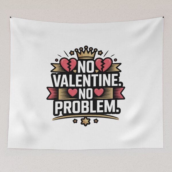 Item preview, No Valentine No Problem Funny Anti Valentine Quote Design designed and sold by Aarvya Fashion Club ( A.F.C ).