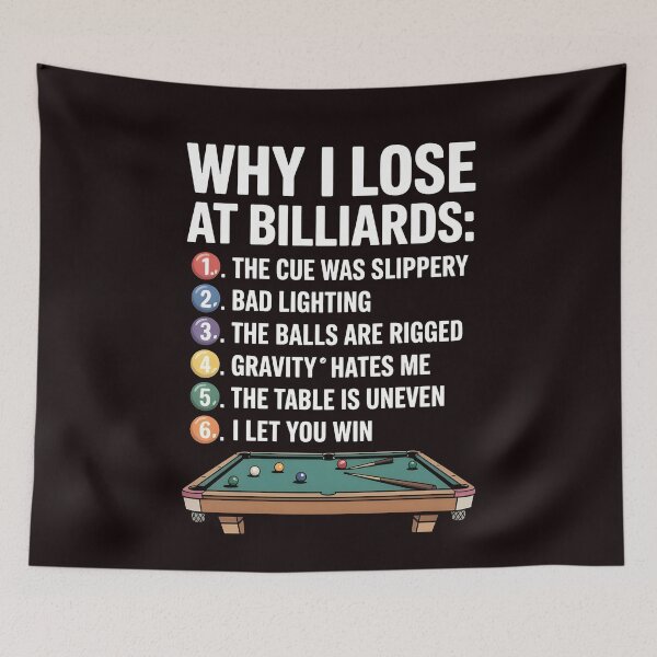 Item preview, Why I Lose at Billiards – Casual Billiard Meme Design designed and sold by Redgiant87x.