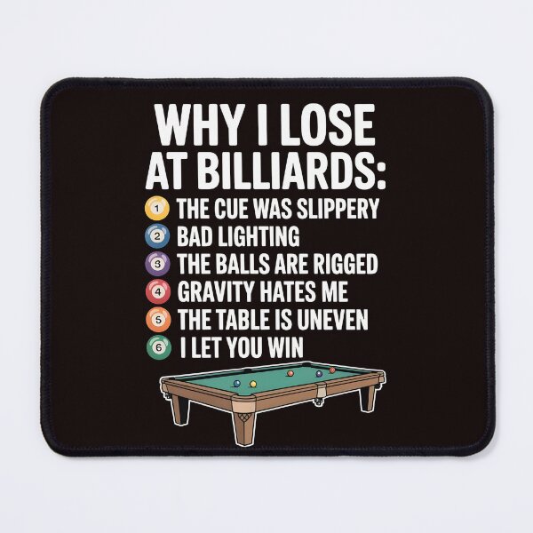 Item preview, Why I Lose at Billiards – Funny Snooker Pool Meme Quote designed and sold by Redgiant87x.