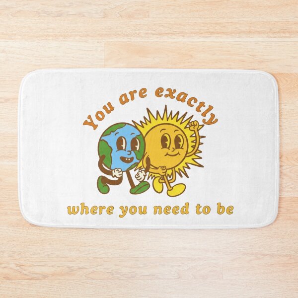 Item preview, You Are Exactly Where You Need To Be designed and sold by kreativa01.