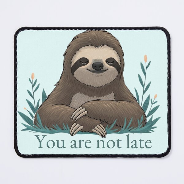 Item preview, You Are Not Late Sloth Illustration | Gentle Motivation Cozy Animal Art designed and sold by soletstudio.