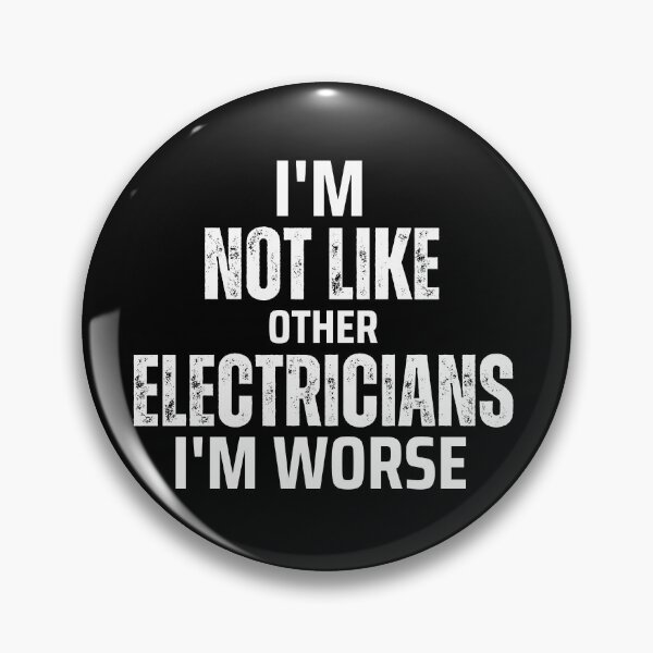 Item preview, Fun Graphic-I'm not Like Other Electricians I'm Worse designed and sold by ZACK ART.