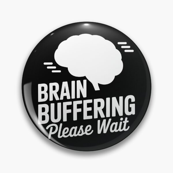 Item preview, Brain Buffering Please Wait designed and sold by theartfulaspie.