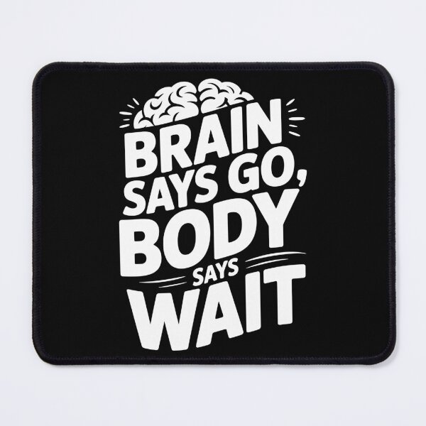 Item preview, Brain Says Go, Body Says Wait designed and sold by theartfulaspie.