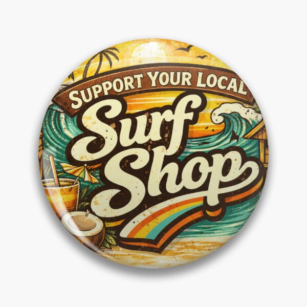 Item preview, Support Your Local Surf Shop designed and sold by AscensionZone.