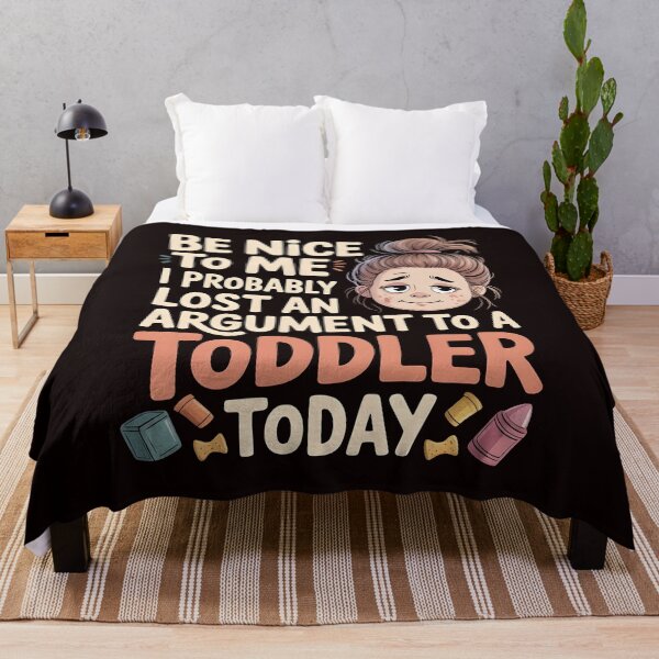 Item preview, Be Nice to Me I Probably Lost an Argument to a Toddler Today – Mom Humor Quote designed and sold by Redgiant87x.