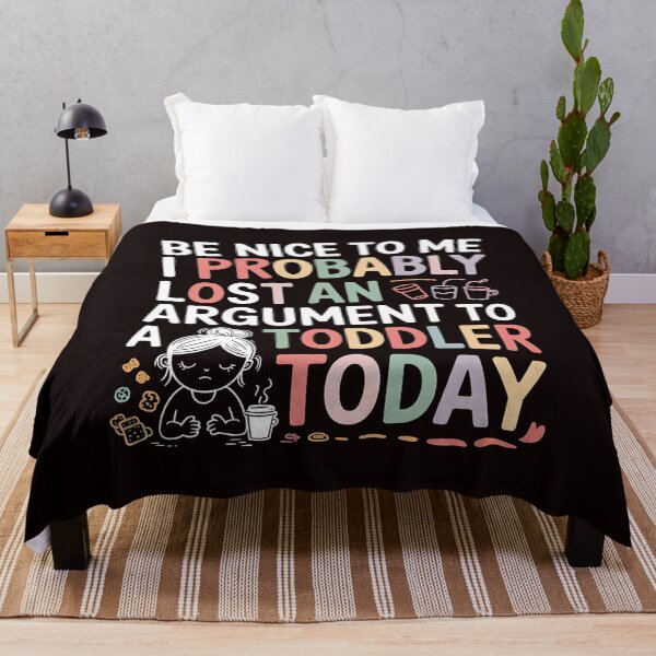 Item preview, Be Nice to Me I Probably Lost an Argument to a Toddler Today – Relatable Mom Humor designed and sold by Redgiant87x.