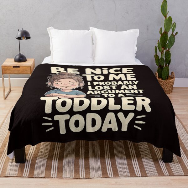 Item preview, Be Nice to Me I Probably Lost an Argument to a Toddler Today – Funny Tired Mom Quote designed and sold by Redgiant87x.