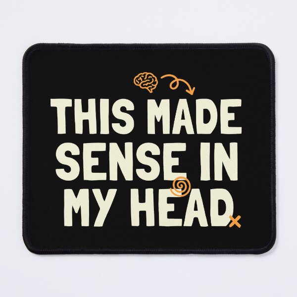 Item preview, This Made Sense in My Head designed and sold by T-FUN SHOP.