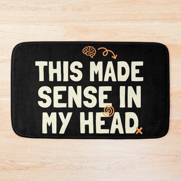 Item preview, This Made Sense in My Head designed and sold by T-FUN SHOP.