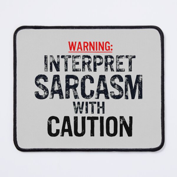 Item preview, Sarcasm Warning Sign - Interpret With Caution Funny Quote designed and sold by SholoStudio.
