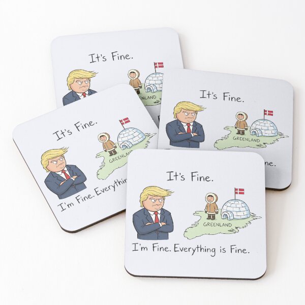 Item preview, Copy of It's Fine – Greenland Edition | Sarcastic Trump Meme Color designed and sold by PixelQ.