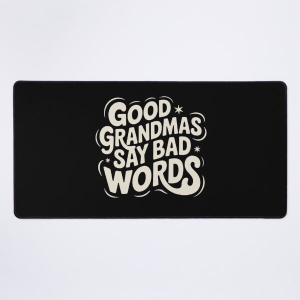 Item preview, Good Grandmas Say Bad Words Loving Grandmother Adult Humor designed and sold by ZACK ART.