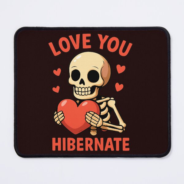 Item preview, Love You Hibernate – Valentine Skeleton designed and sold by zbigniewcz.