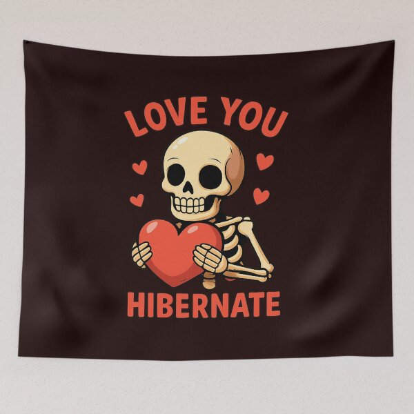 Item preview, Love You Hibernate – Valentine Skeleton designed and sold by zbigniewcz.