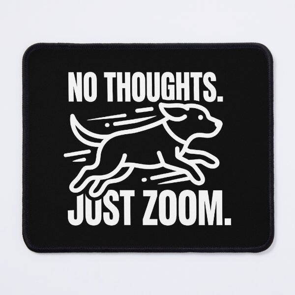Item preview, No Thoughts Just Zoom - Funny Dog Zoomies designed and sold by TextCrew.