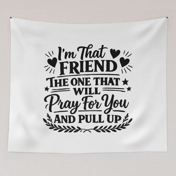 Item preview, I'm That Friend The One That Will Pray For You And Pull Up designed and sold by CloudyPress.