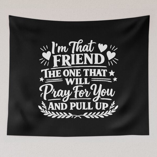 Item preview, I'm That Friend The One That Will Pray For You And Pull Up designed and sold by CloudyPress.