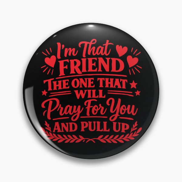 Item preview, I'm That Friend The One That Will Pray For You And Pull Up designed and sold by CloudyPress.