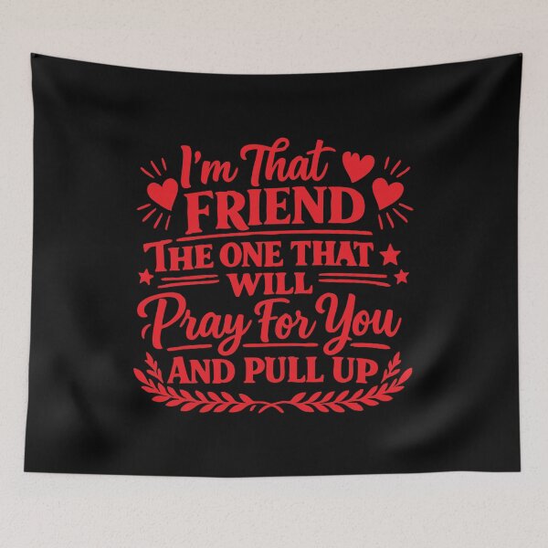 Item preview, I'm That Friend The One That Will Pray For You And Pull Up designed and sold by CloudyPress.