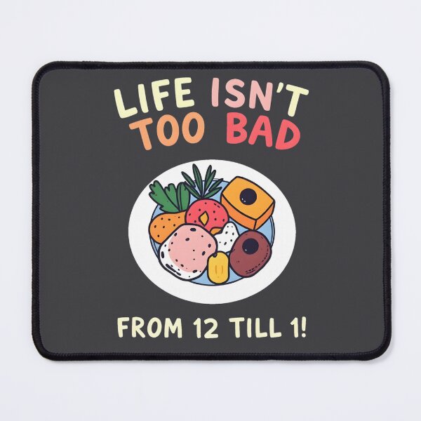 Item preview, Life Isn't Too Bad From 12-1! designed and sold by shelteredinside.