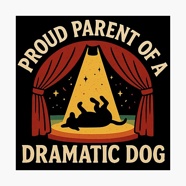 Item preview, Proud Parent Of A Dramatic Dog - Funny Dog Owner designed and sold by ZBIFBOUETLA.