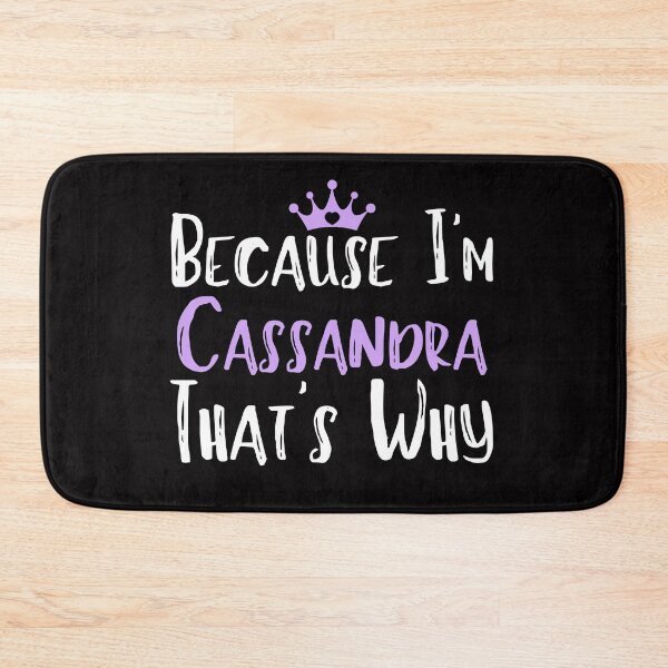 Item preview,  Because I'm Cassandra That's Why Funny Women's Gift designed and sold by WeirdlyRare.