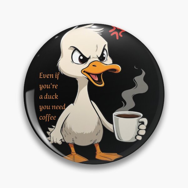 Item preview, Angry Duck Coffee Quote - Even if You're a Duck, You Need Coffee designed and sold by sanorastyle.