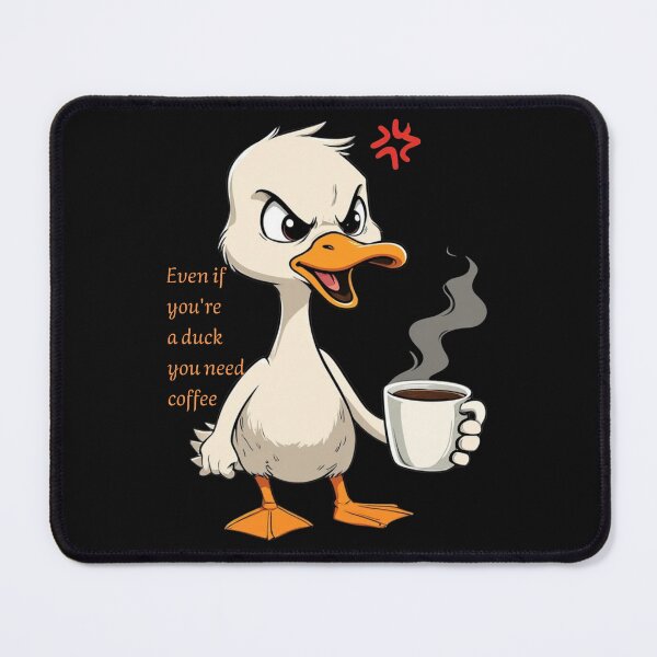 Item preview, Angry Duck Coffee Quote - Even if You're a Duck, You Need Coffee designed and sold by sanorastyle.