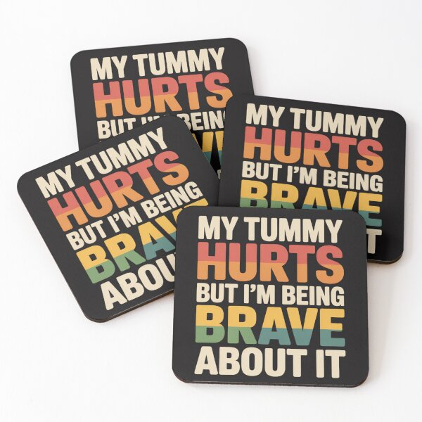 Item preview, My Tummy Hurts but I'm Being Really Brave About it Funny Quotes Humor designed and sold by ZACK ART.