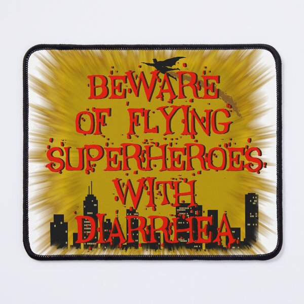 Item preview, Beware of Flying Superheroes with Diarrhea designed and sold by World of Terry.