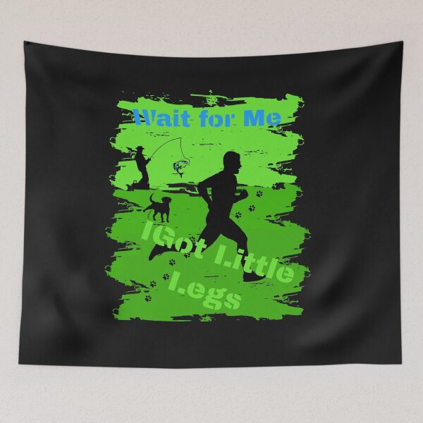 Item preview, Wait for Me I Got Little Legs designed and sold by Aquarius-club.