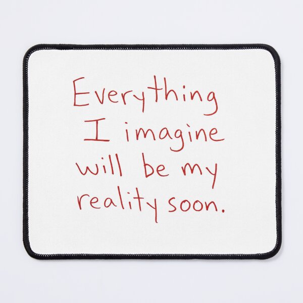 Item preview, Everything I Imagine will be my Reality Soon - Manifestation Affirmation designed and sold by coutfits.