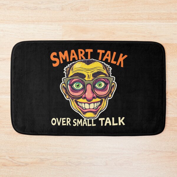 Item preview, Smart Talk Over Small Talk designed and sold by shelteredinside.