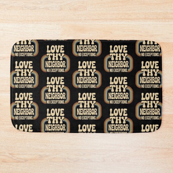 Item preview, Love Thy Neighbor No Exceptions designed and sold by LunaMagicStudio.