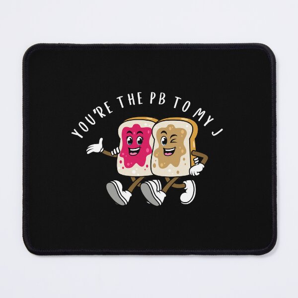 Item preview, You’re The PB to My J Cute Couples Love Design designed and sold by faridman.